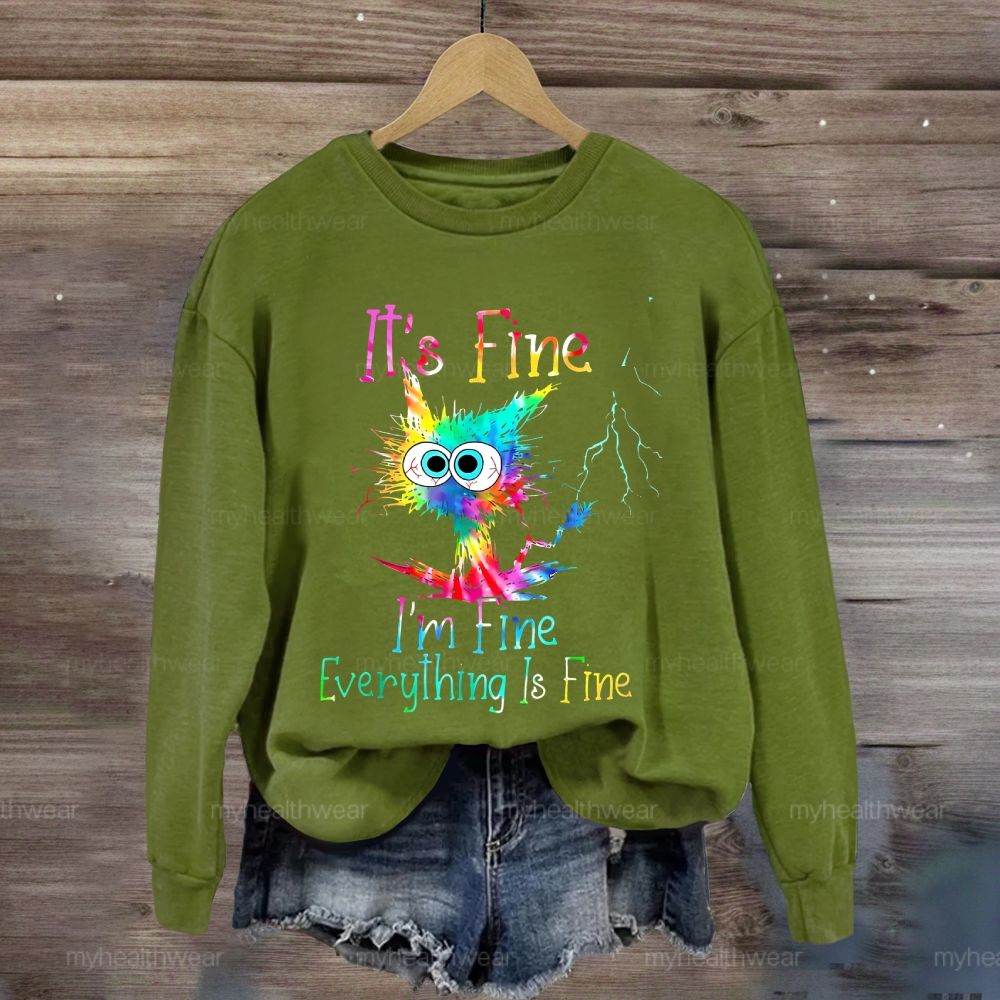 It's Fine I'm Fine Everything's Fine Sweatshirt