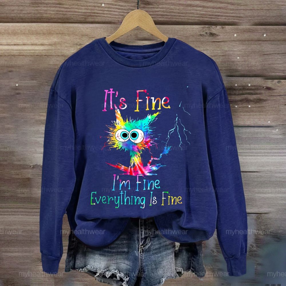 It's Fine I'm Fine Everything's Fine Sweatshirt