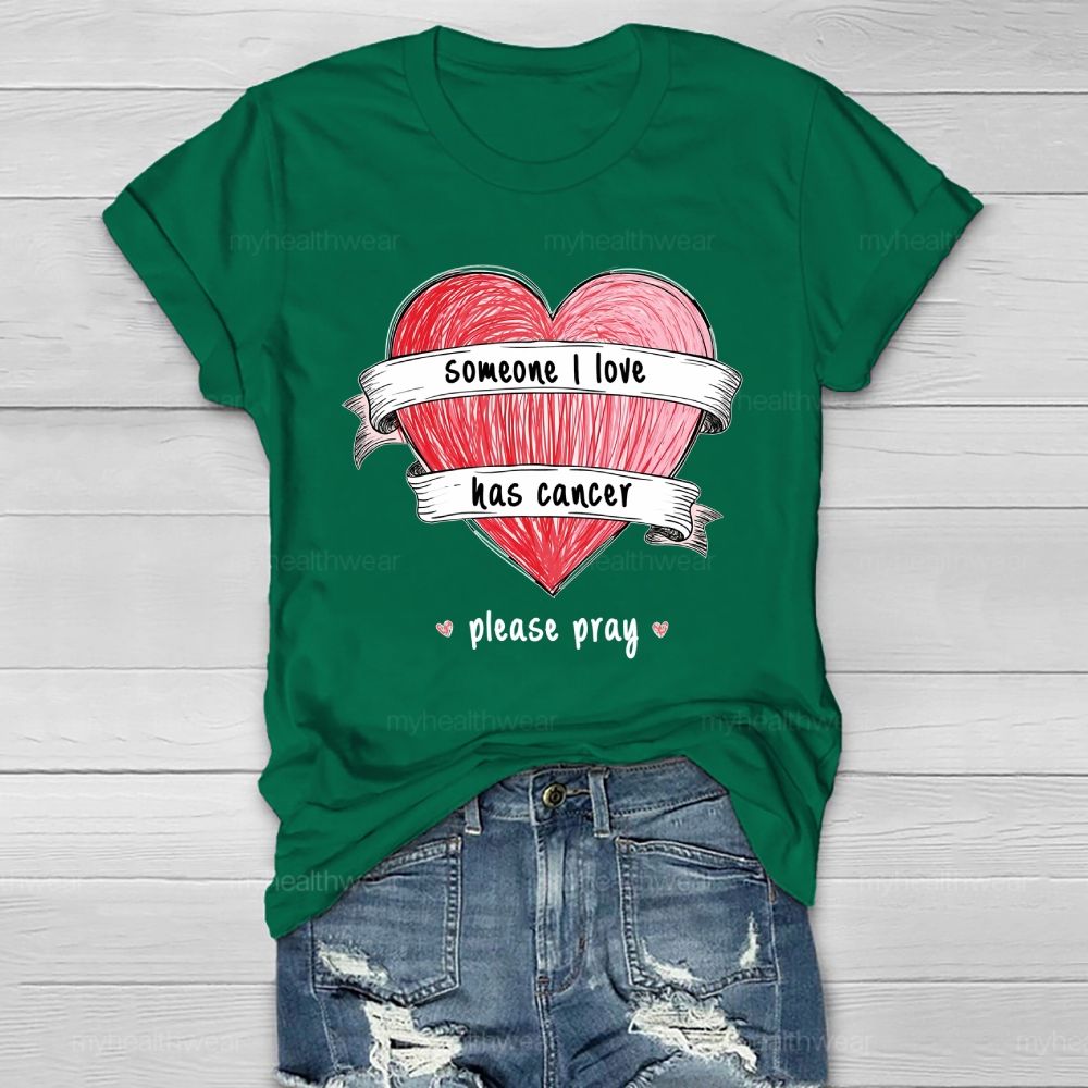 Someone I Love Has Cancer Please Pray Healthwear T-shirt