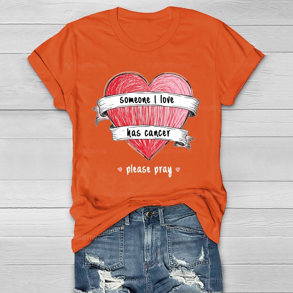 Someone I Love Has Cancer Please Pray Healthwear T-shirt
