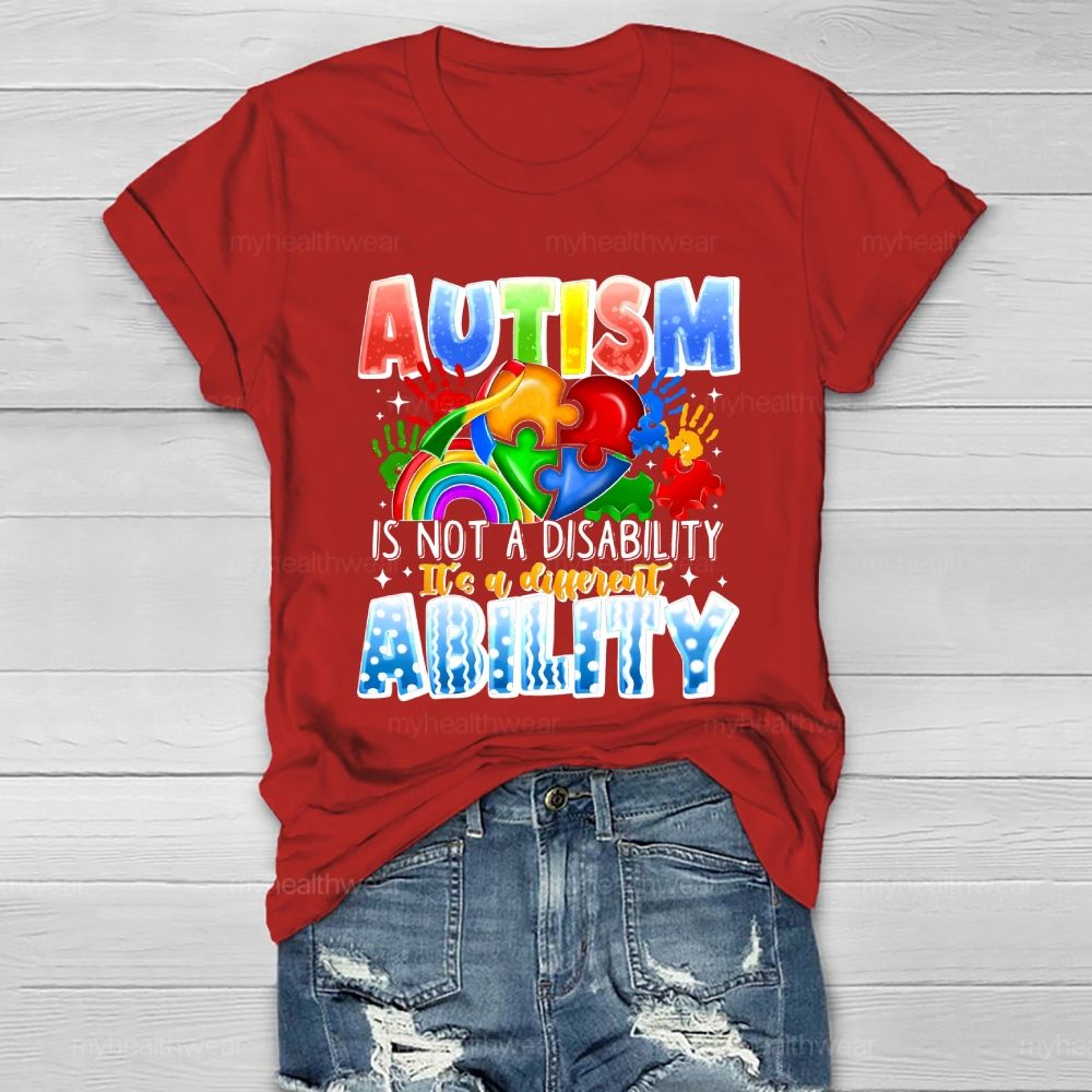 Autism Is Not A Disability It's A Different Ability Healthwear T-shirt