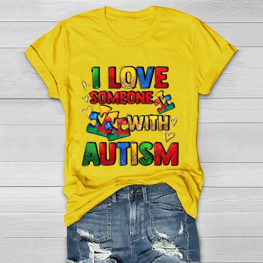 I Love Someone With Autism Colorful Letters Healthwear T-shirt