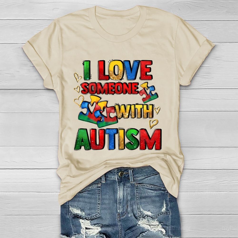 I Love Someone With Autism Colorful Letters Healthwear T-shirt