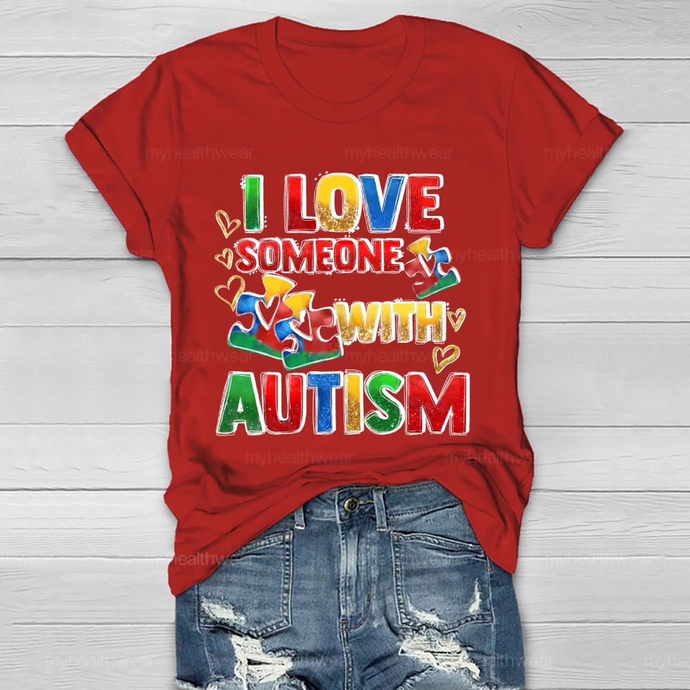 I Love Someone With Autism Colorful Letters Healthwear T-shirt