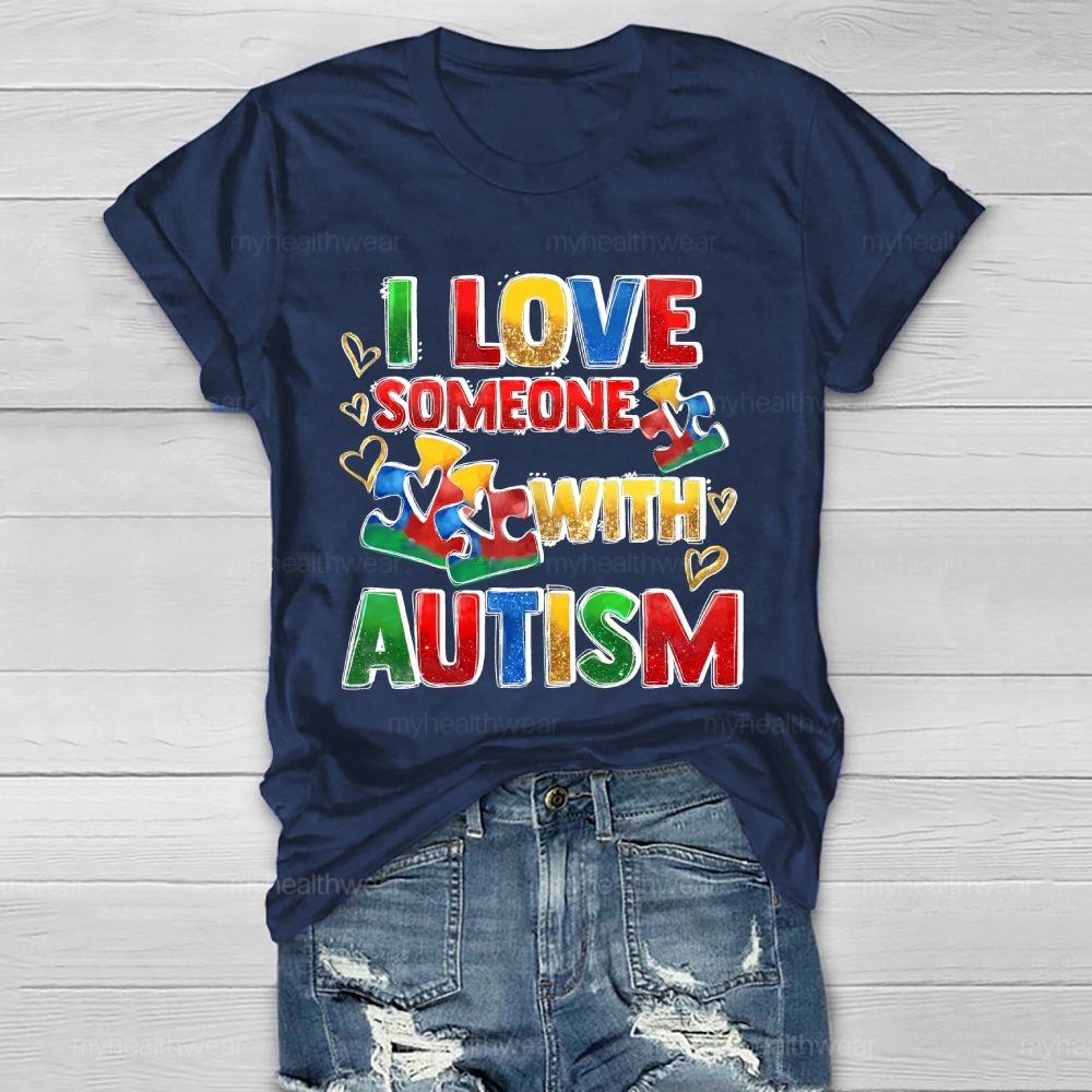 I Love Someone With Autism Colorful Letters Healthwear T-shirt