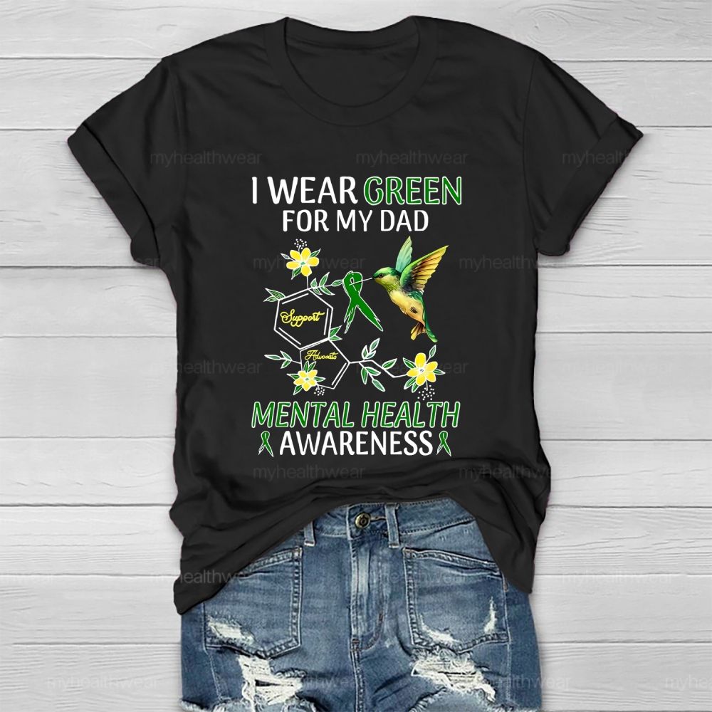 I Wear Green For My Dad Mental Health Awareness Healthwear T-shirt