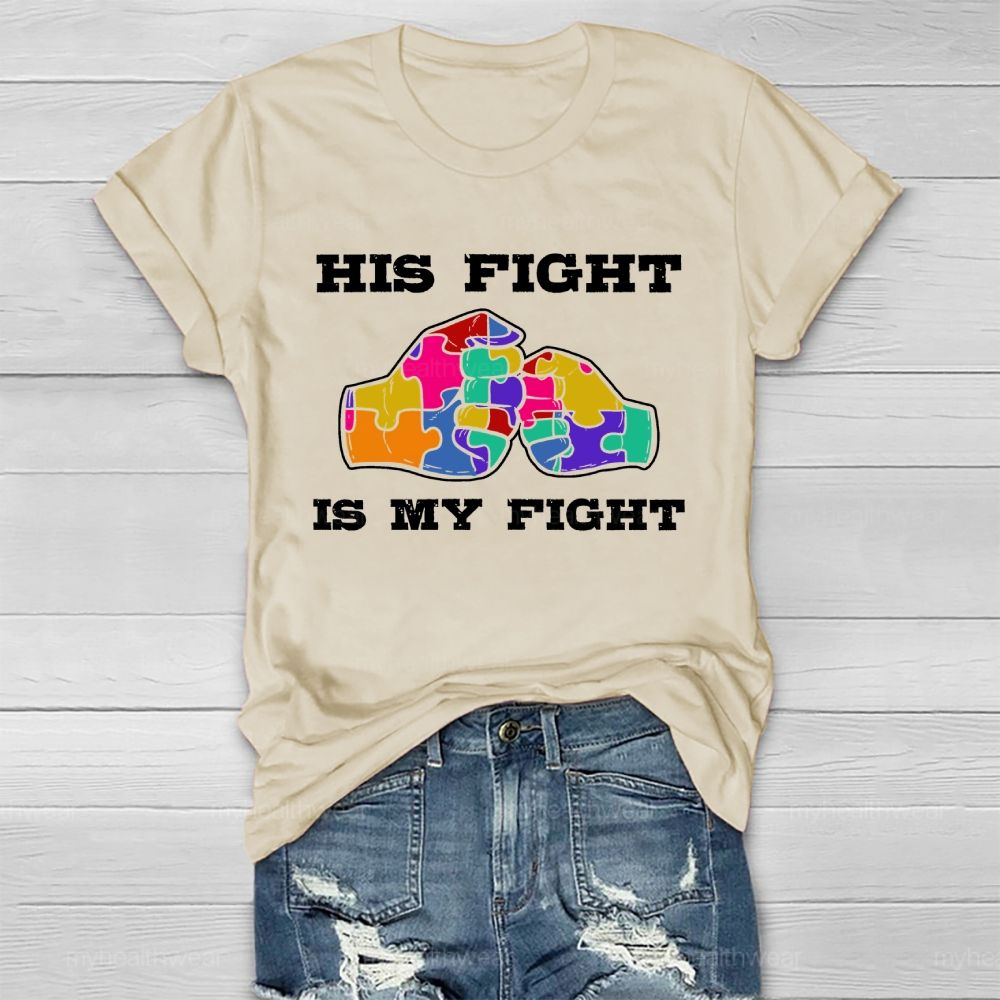 His Fight Is My Fight Autism Awareness Healthwear T-shirt