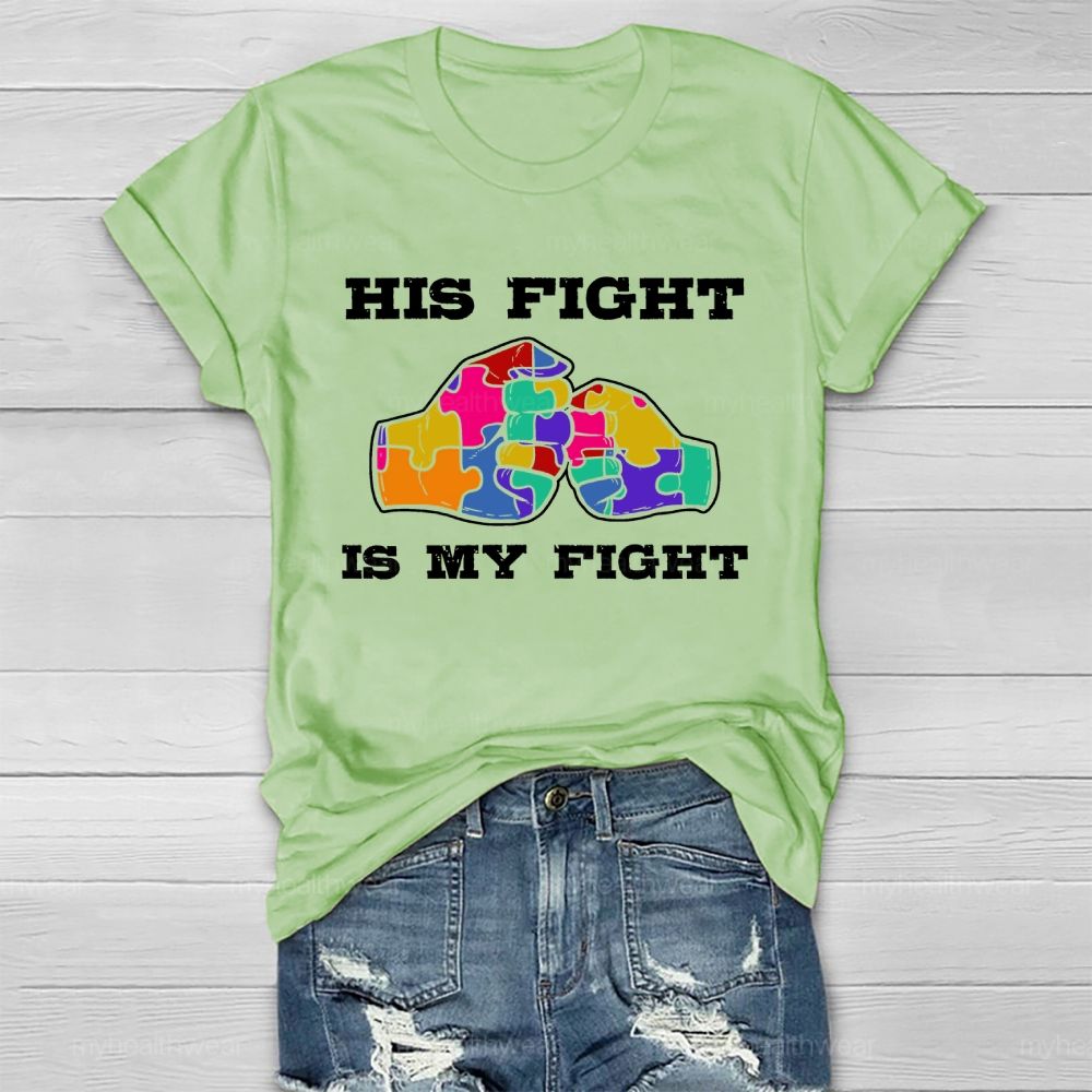 His Fight Is My Fight Autism Awareness Healthwear T-shirt