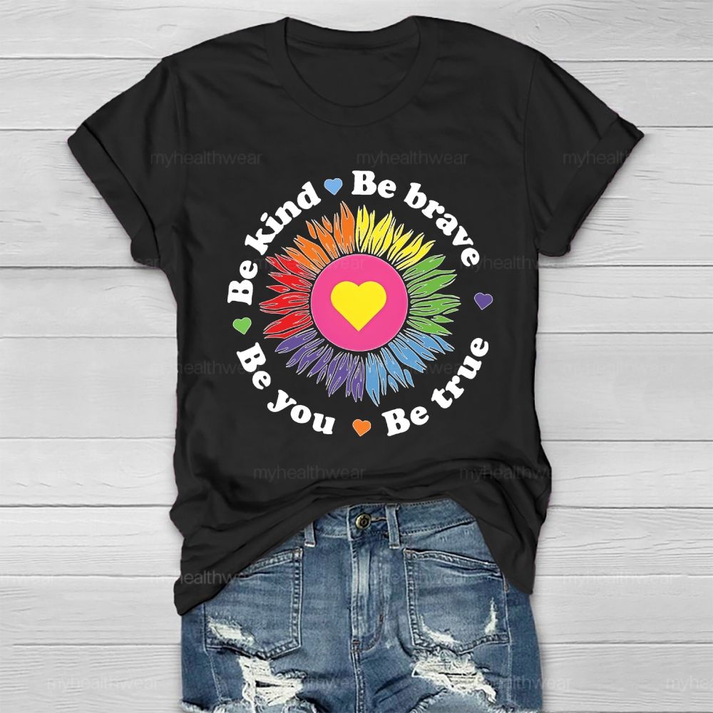 Be Kind Be Brave Be True Be You Healthwear T-shirt