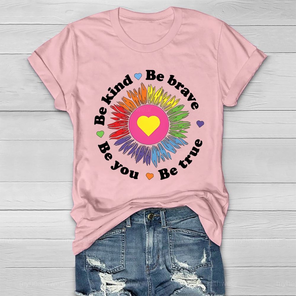 Be Kind Be Brave Be True Be You Healthwear T-shirt