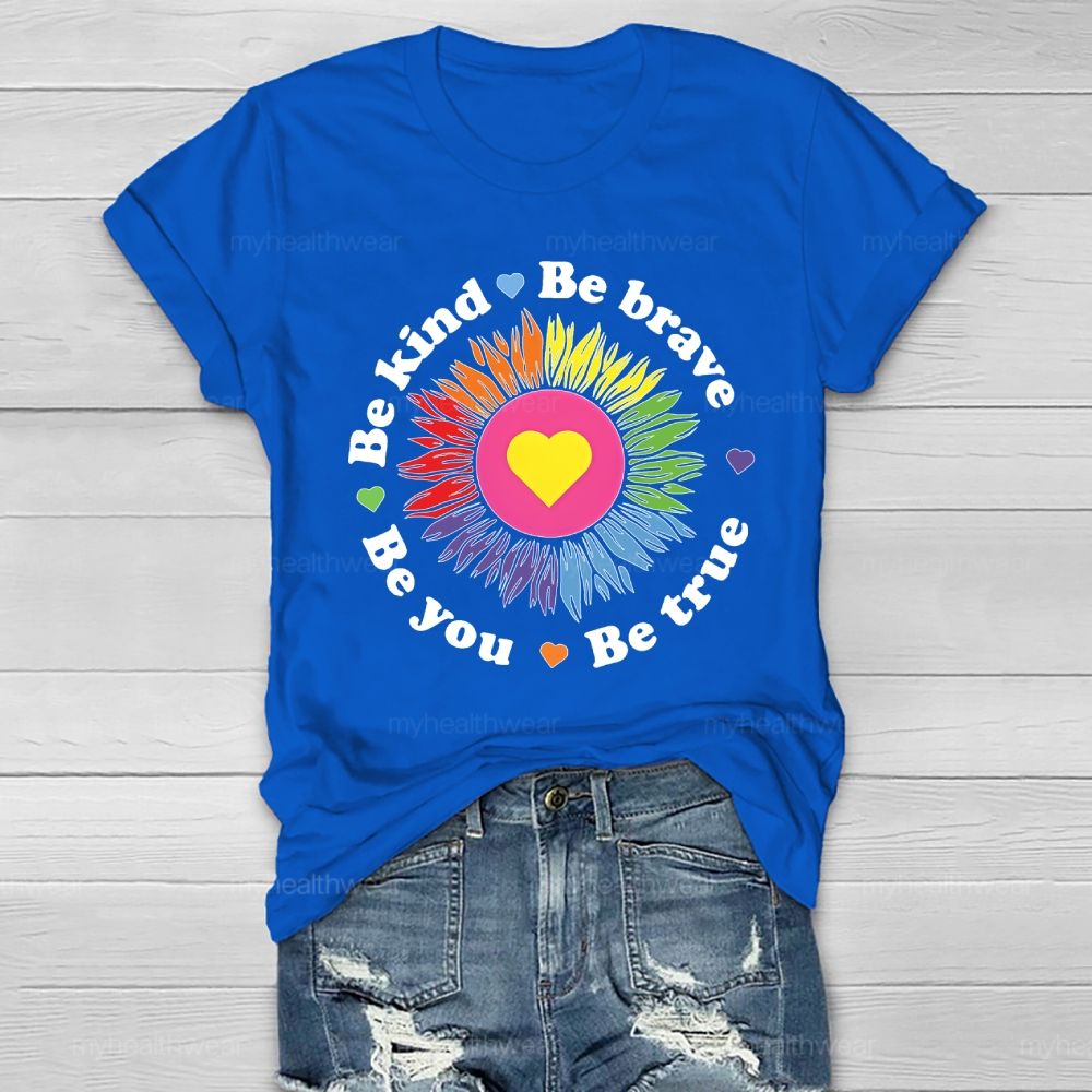 Be Kind Be Brave Be True Be You Healthwear T-shirt