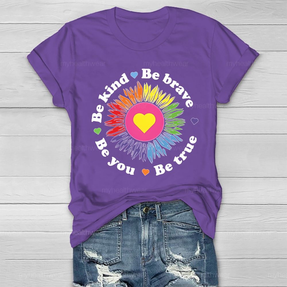 Be Kind Be Brave Be True Be You Healthwear T-shirt