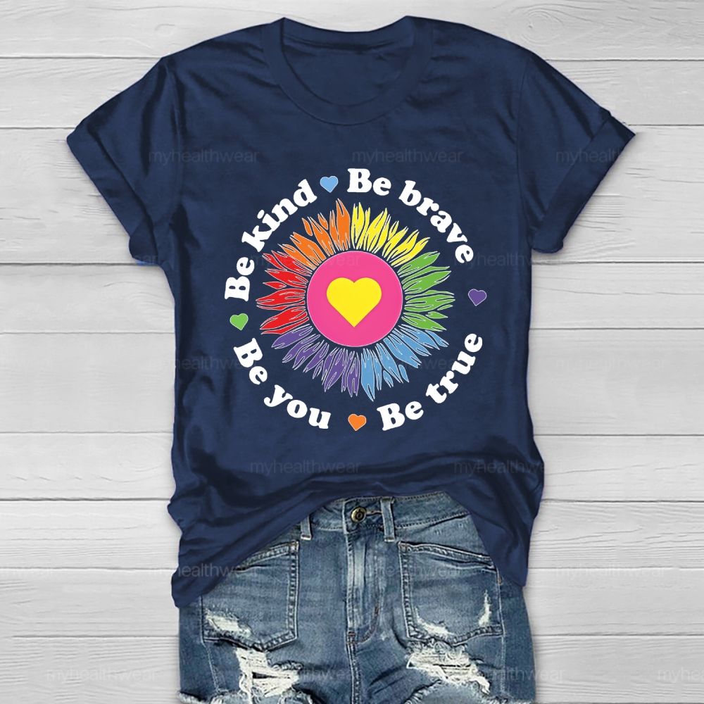 Be Kind Be Brave Be True Be You Healthwear T-shirt