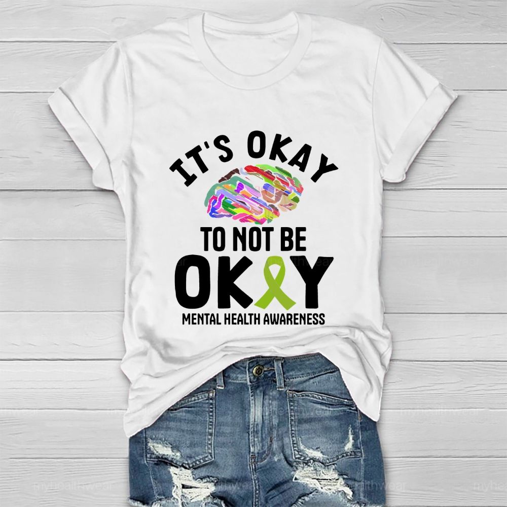 It’s Okay To Not Be Okay Healthwear T-shirt