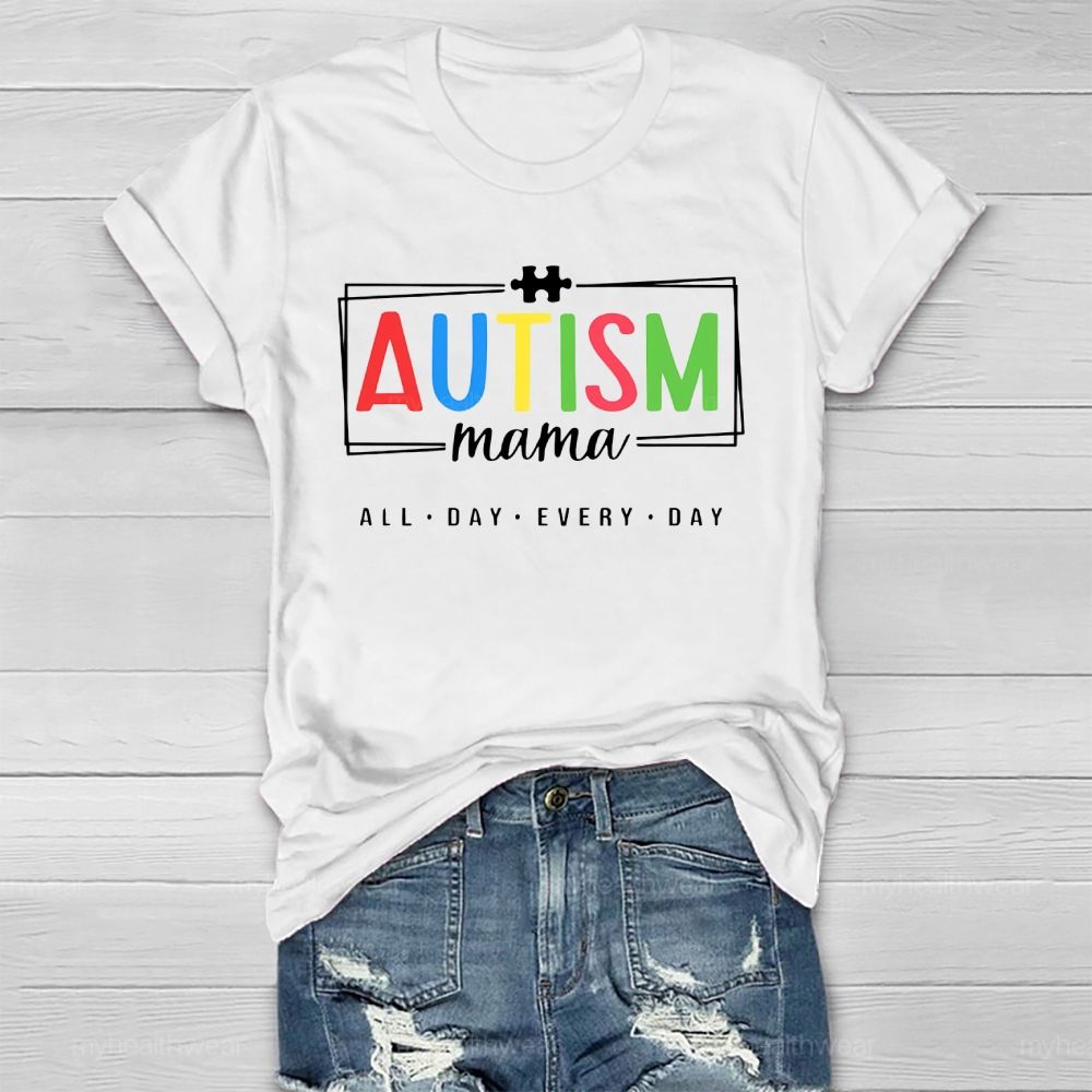 Autism Mom All Day Every Day Autism Awareness Healthwear T-shirt