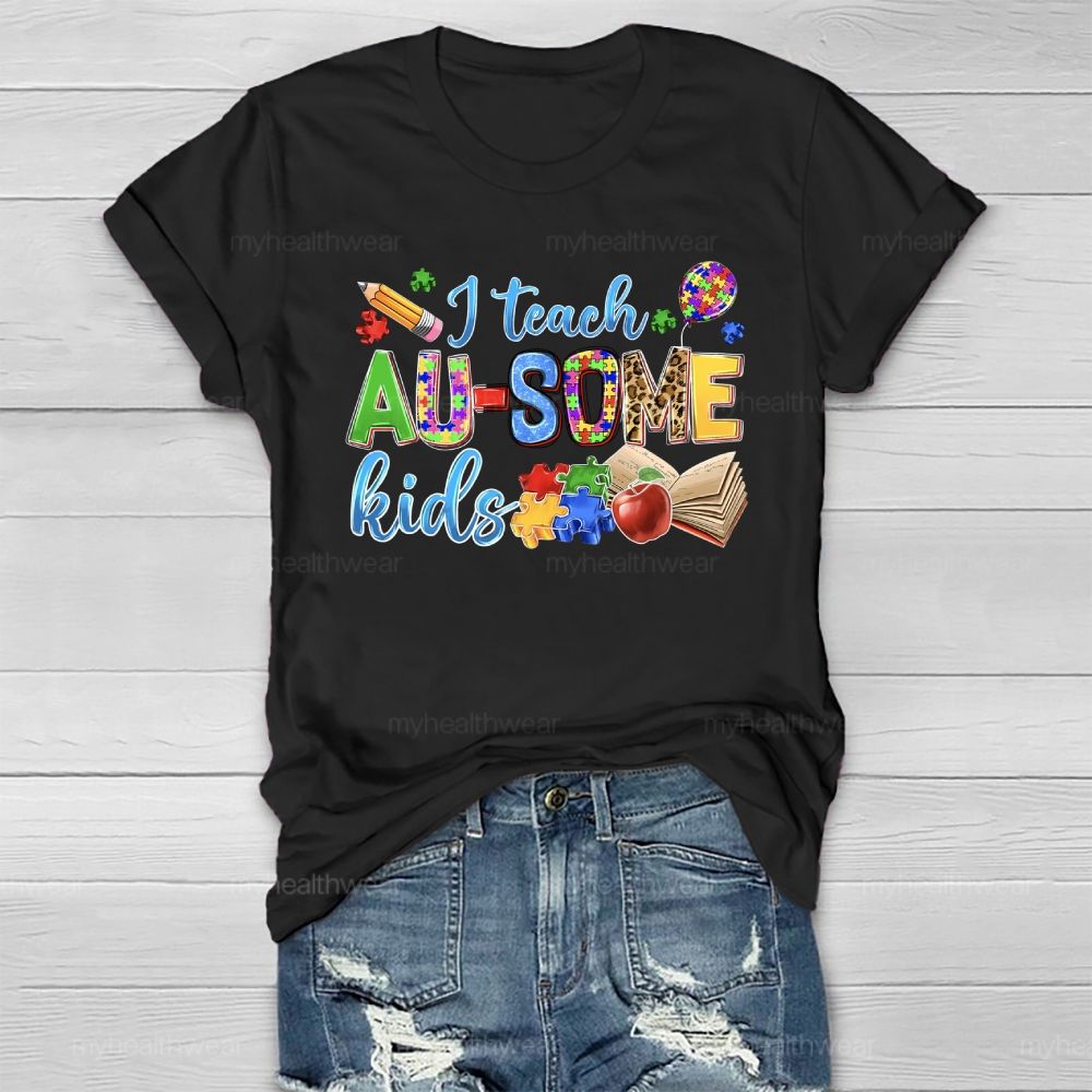 I Teach AU-Some Kids Healthwear T-shirt