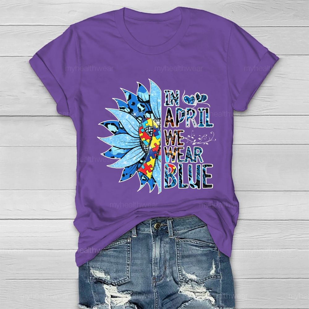 In April We Wear Blue Autism Awareness Healthwear T-shirt