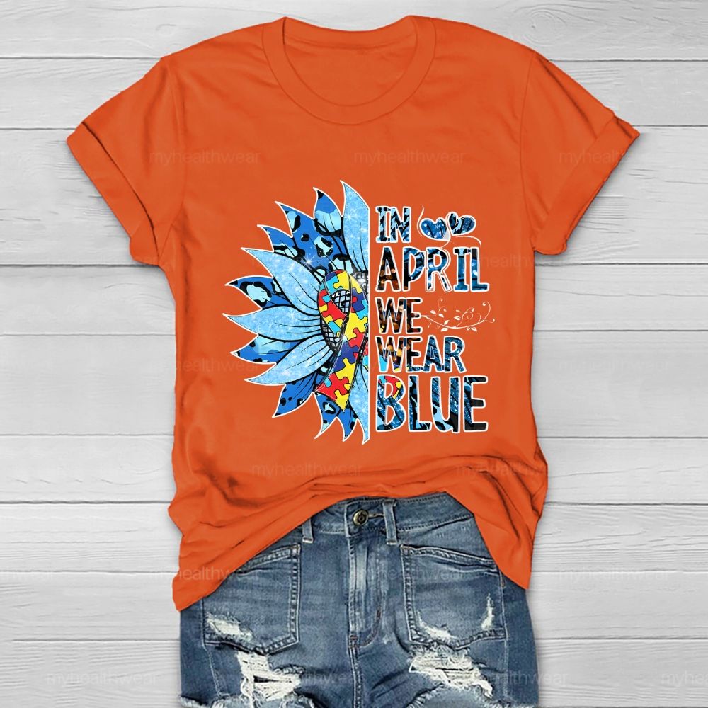 In April We Wear Blue Autism Awareness Healthwear T-shirt