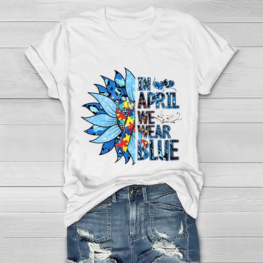 In April We Wear Blue Autism Awareness Healthwear T-shirt