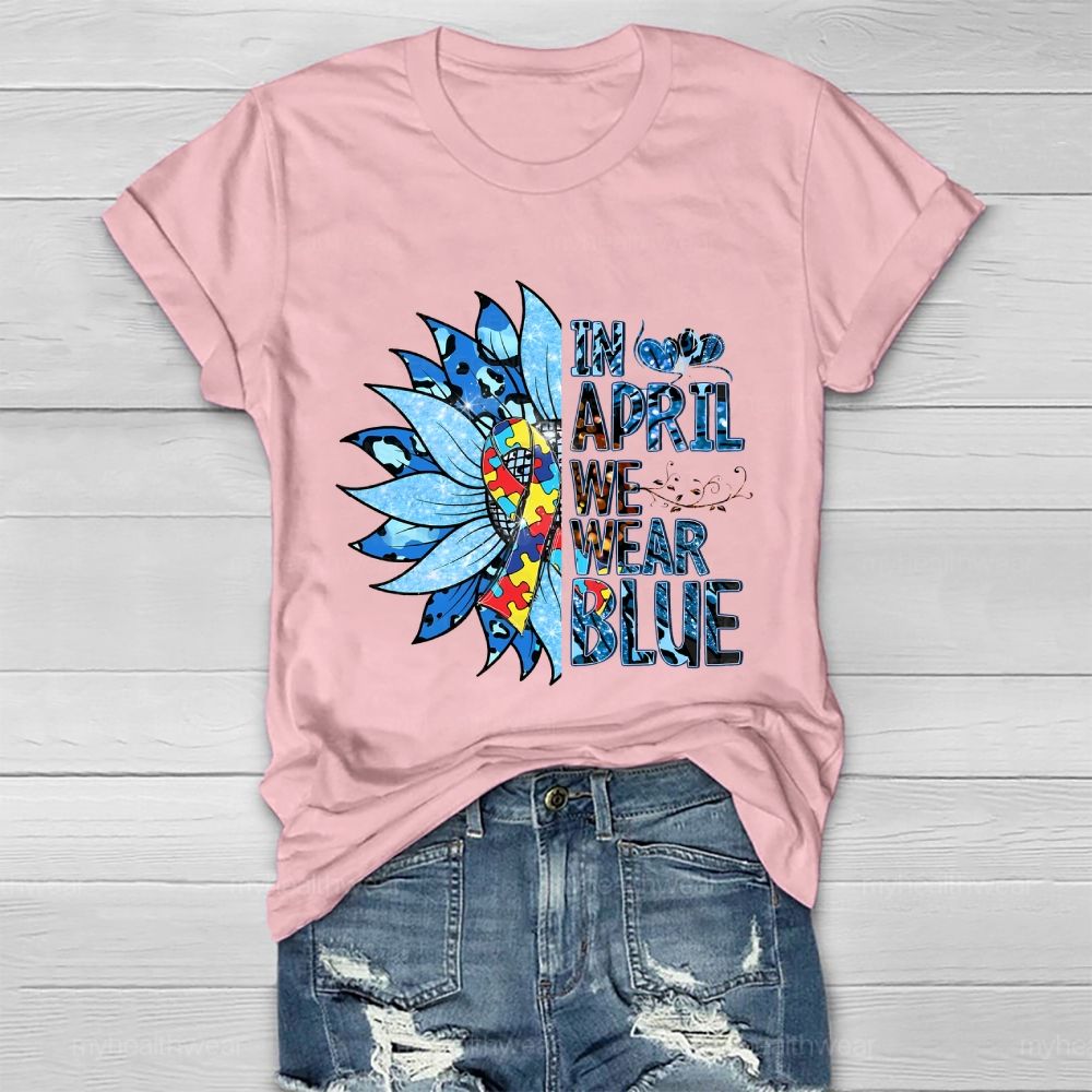 In April We Wear Blue Autism Awareness Healthwear T-shirt