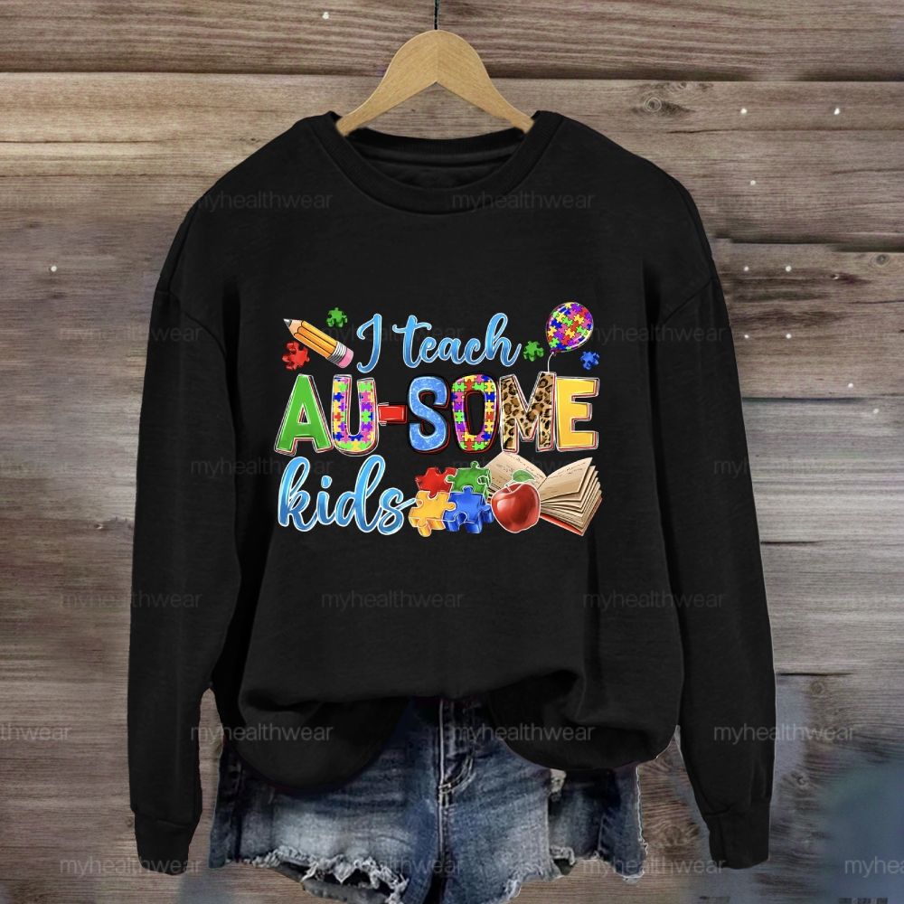I Teach AU-Some Kids Sweatshirt