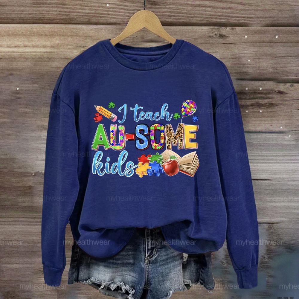 I Teach AU-Some Kids Sweatshirt