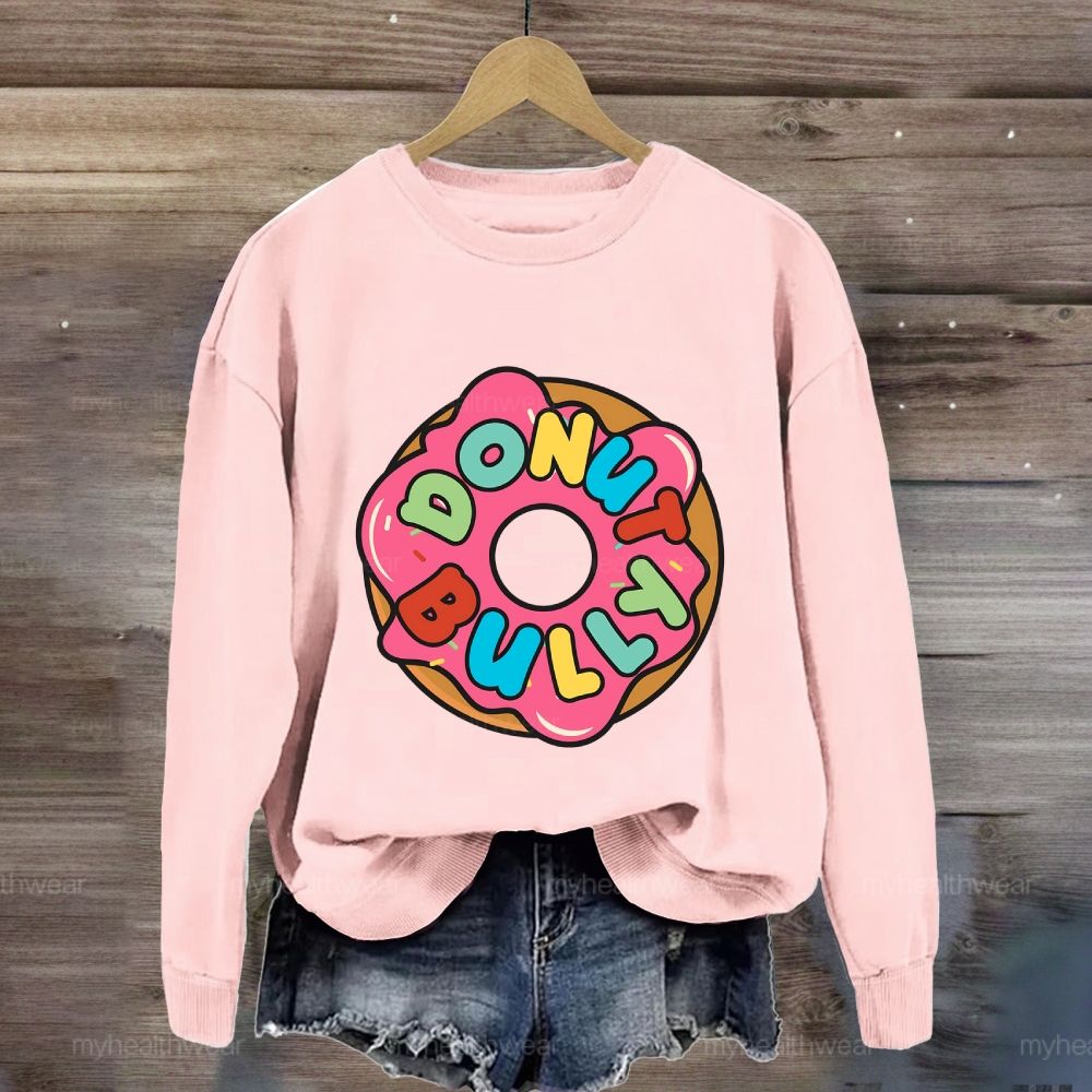 Donut Bully Sweatshirt