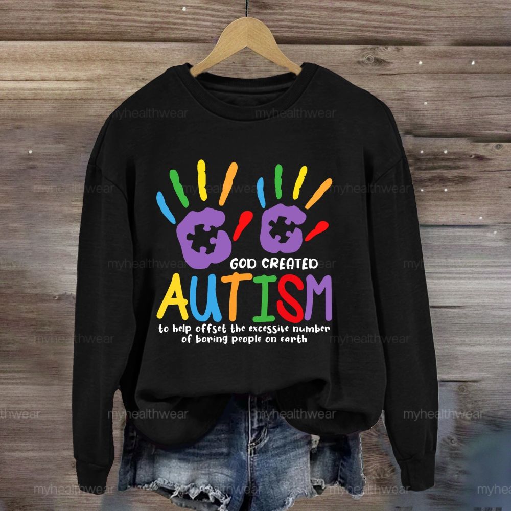 God Created Autism To Help Offset Sweatshirt