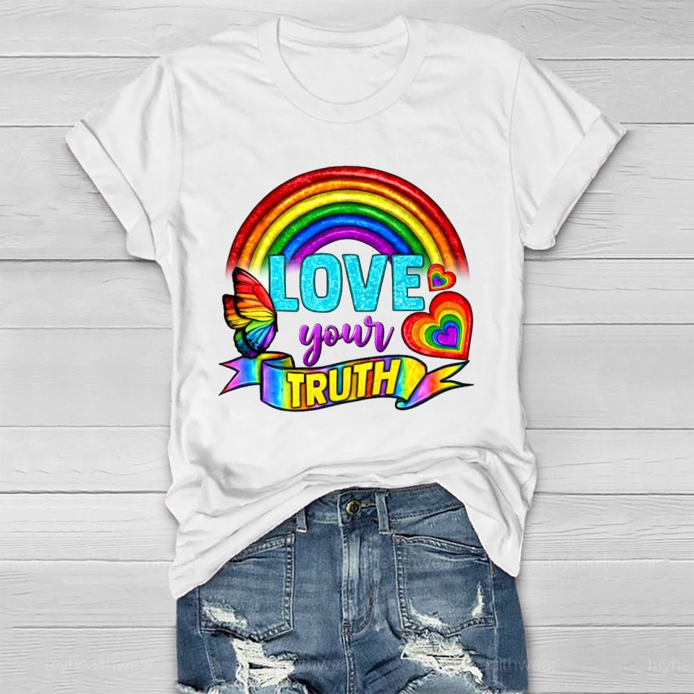 Love Your Truth Rainbow Healthwear T-shirt