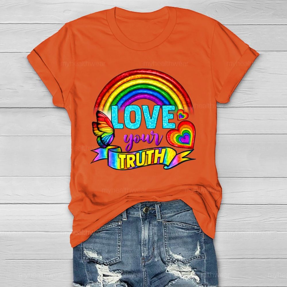 Love Your Truth Rainbow Healthwear T-shirt