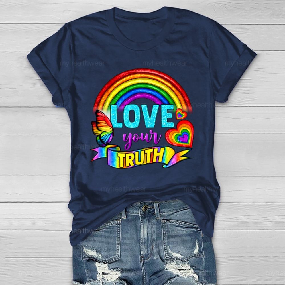 Love Your Truth Rainbow Healthwear T-shirt