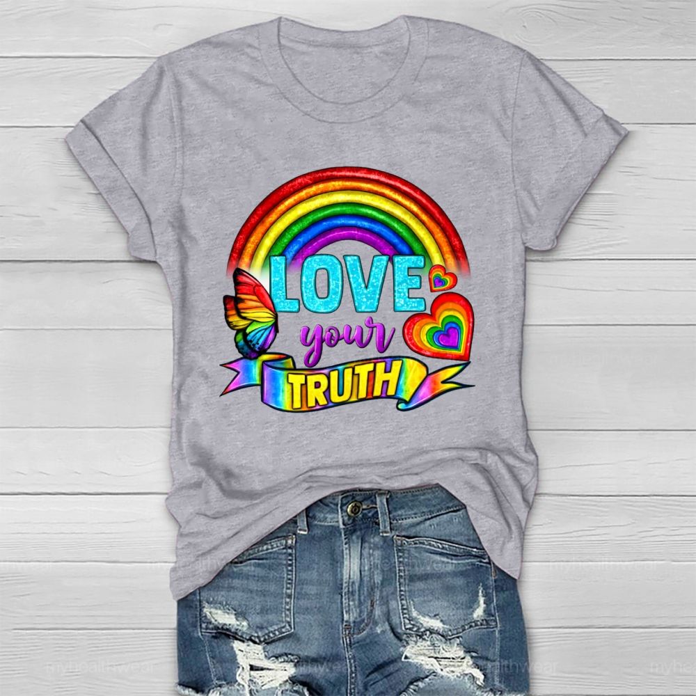 Love Your Truth Rainbow Healthwear T-shirt