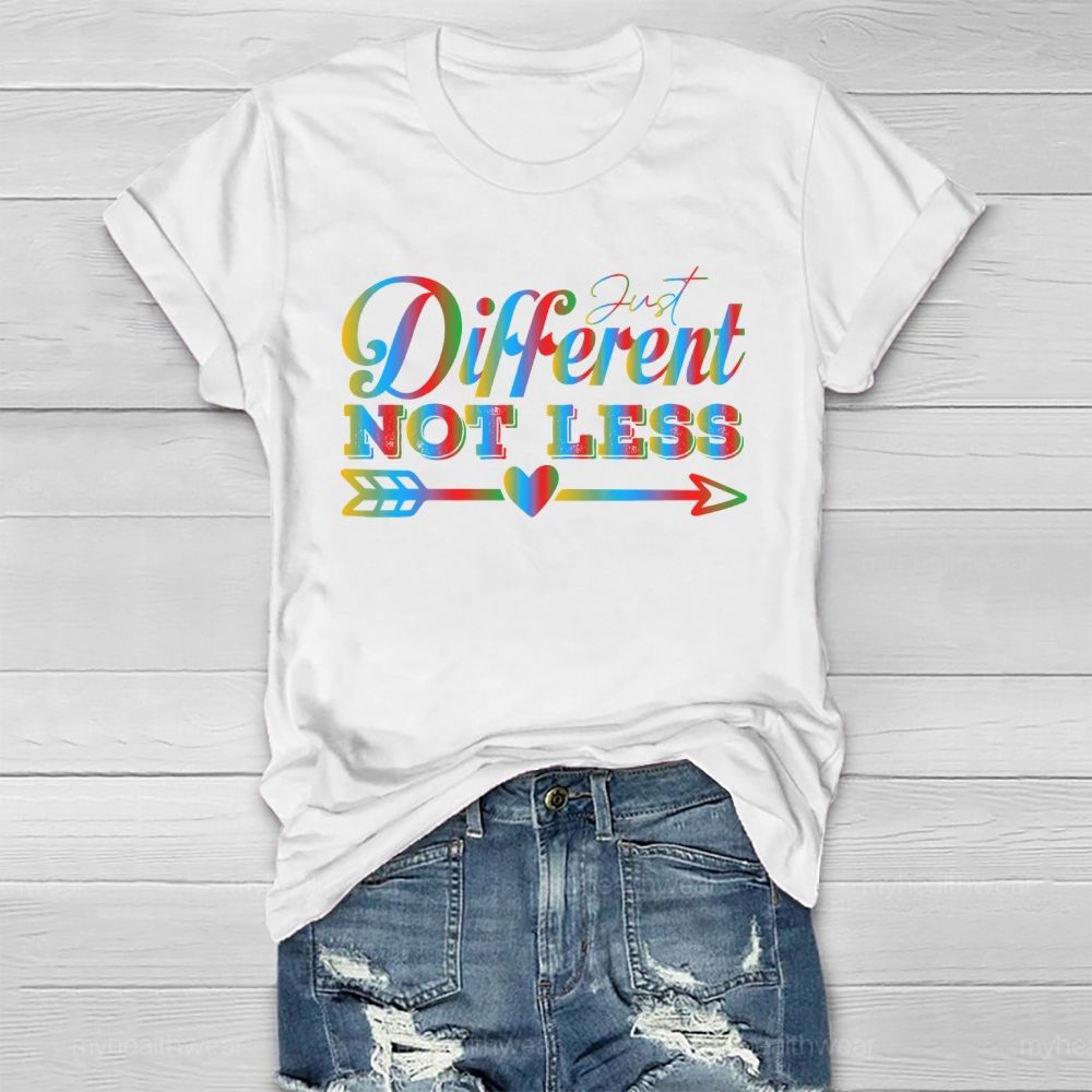 Just Different Not Less Healthwear T-shirt
