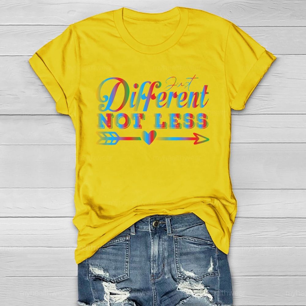 Just Different Not Less Healthwear T-shirt