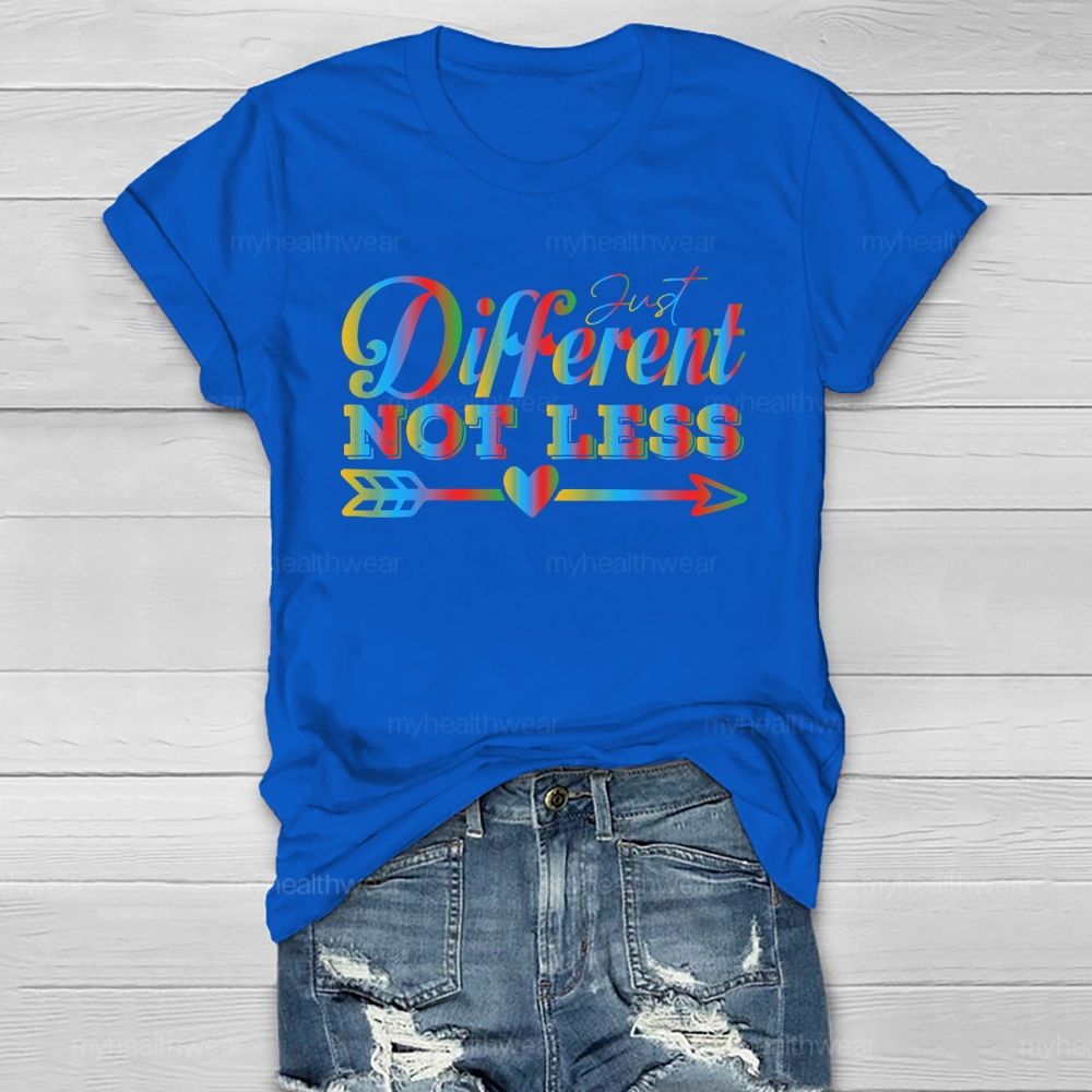 Just Different Not Less Healthwear T-shirt