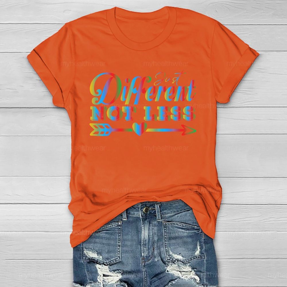 Just Different Not Less Healthwear T-shirt