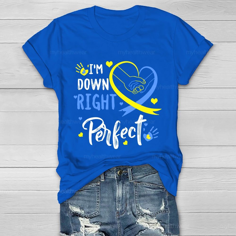 I'm Down Right Perfect Healthwear T-shirt