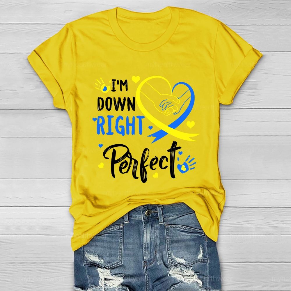 I'm Down Right Perfect Healthwear T-shirt