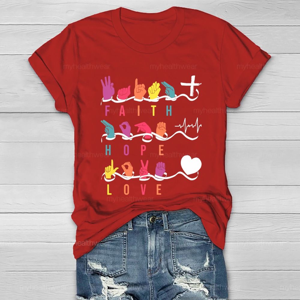 Faith Hope Love Sign Language Healthwear T-shirt