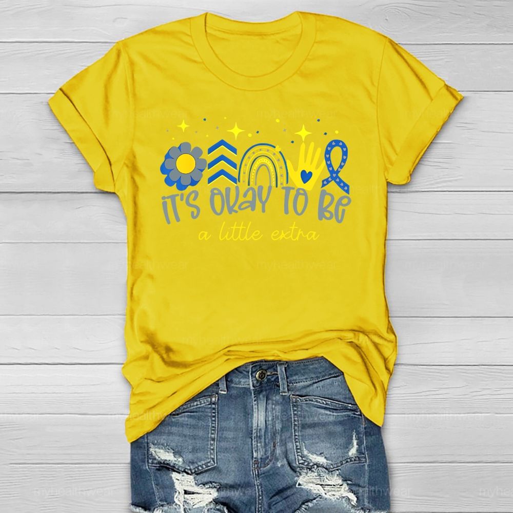 It's Ok To Be A Little Extra Healthwear T-shirt