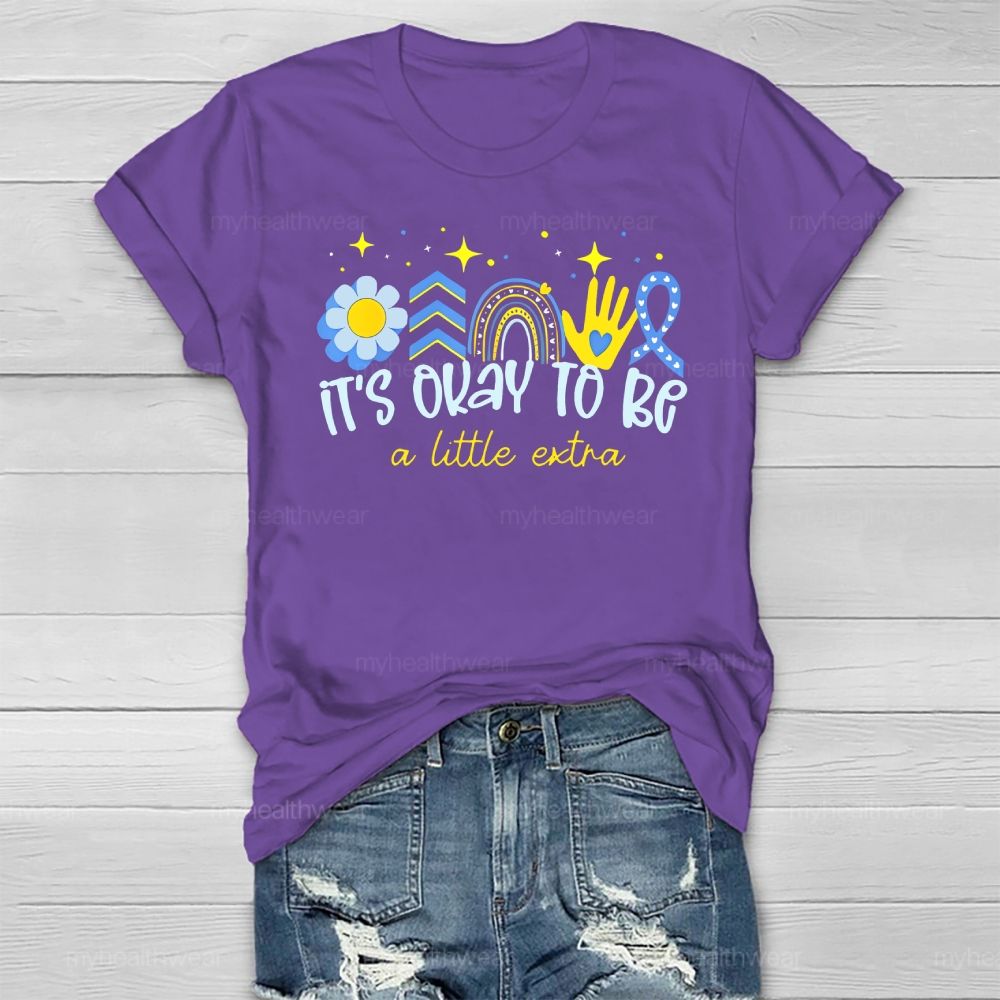 It's Ok To Be A Little Extra Healthwear T-shirt