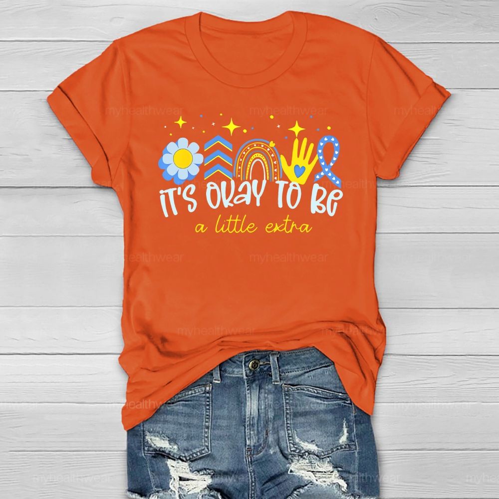 It's Ok To Be A Little Extra Healthwear T-shirt