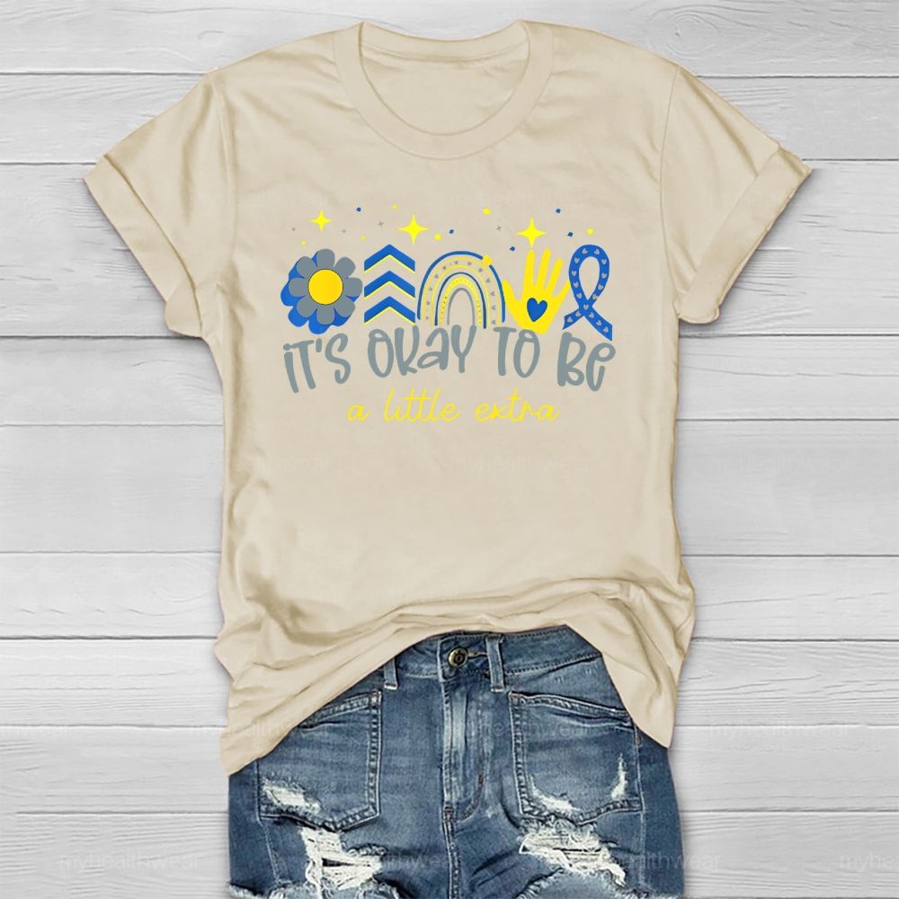 It's Ok To Be A Little Extra Healthwear T-shirt