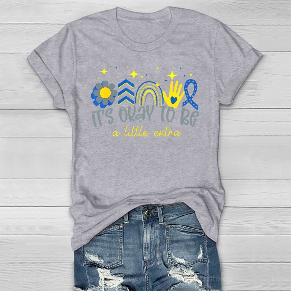 It's Ok To Be A Little Extra Healthwear T-shirt
