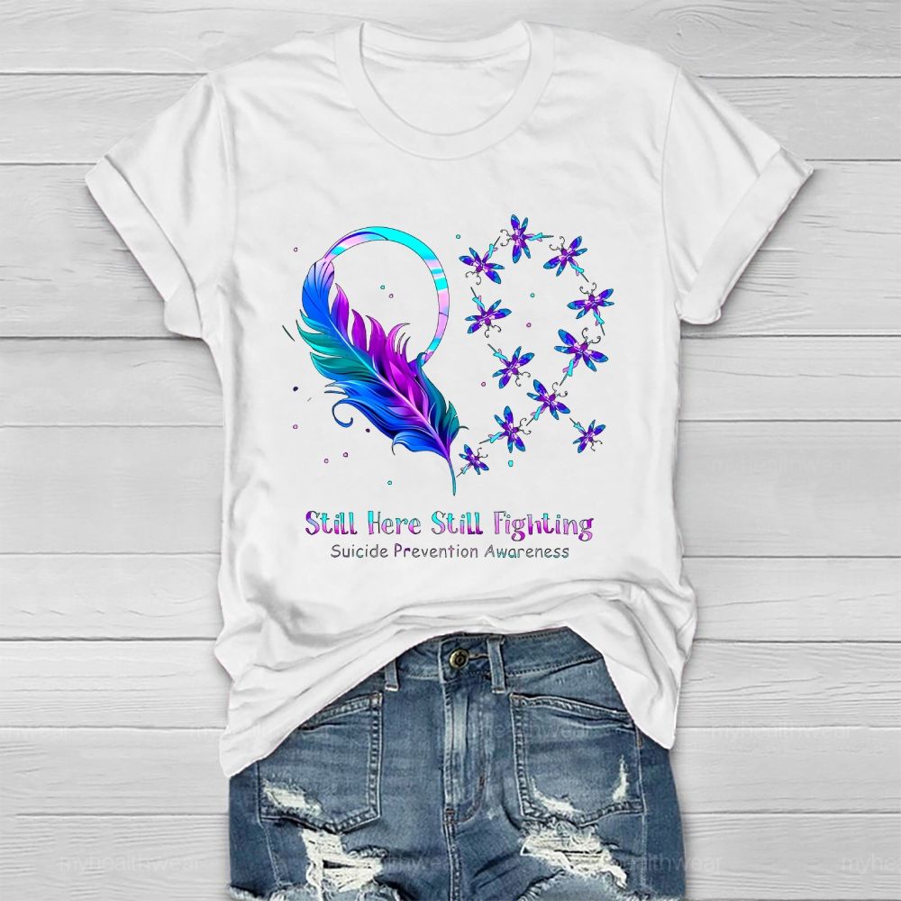 Still Here Still Fighting Suicide Prevention Healthwear T-shirt