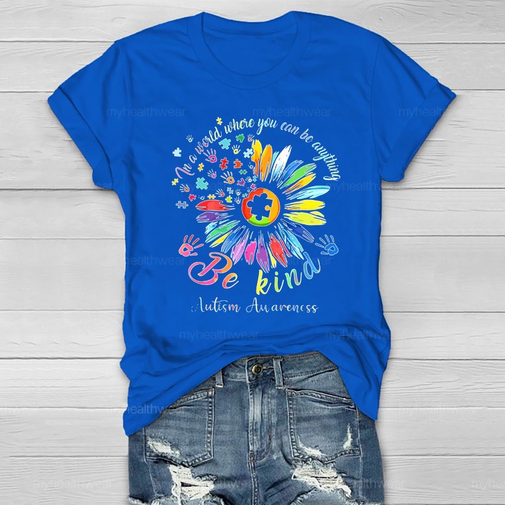 In A World Where You Can Be Anything Be Kind Autism Healthwear T-shirt