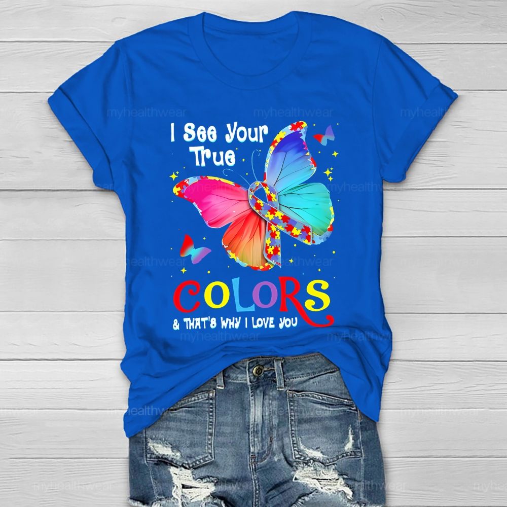 I See Your True Colors That's Why I Love You Healthwear T-shirt