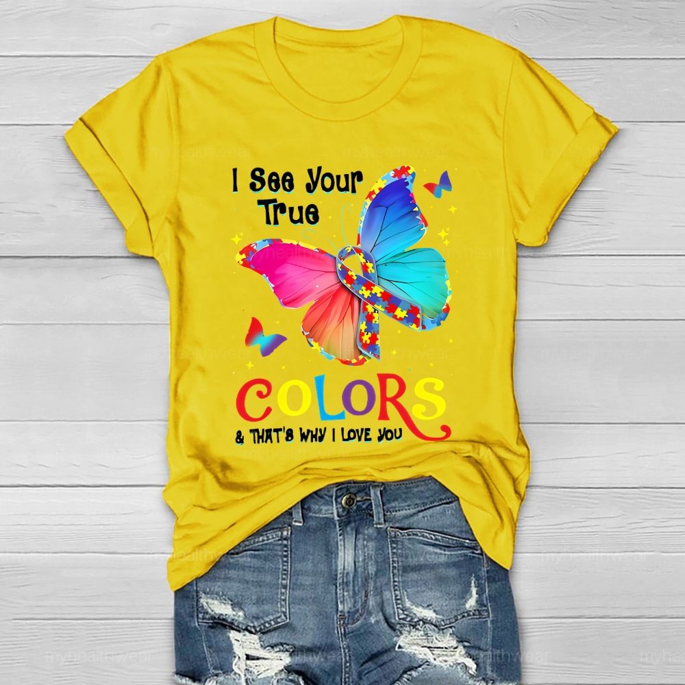 I See Your True Colors That's Why I Love You Healthwear T-shirt