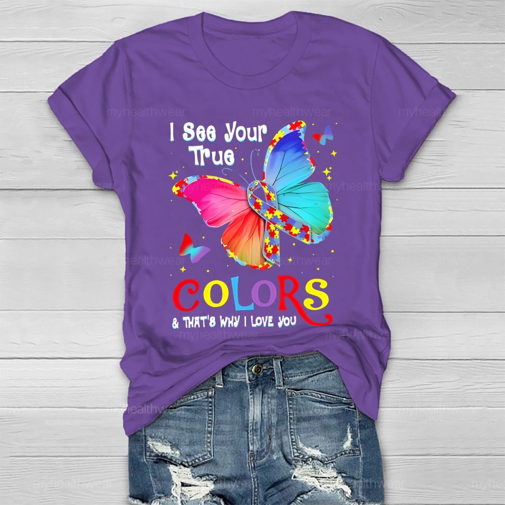 I See Your True Colors That's Why I Love You Healthwear T-shirt