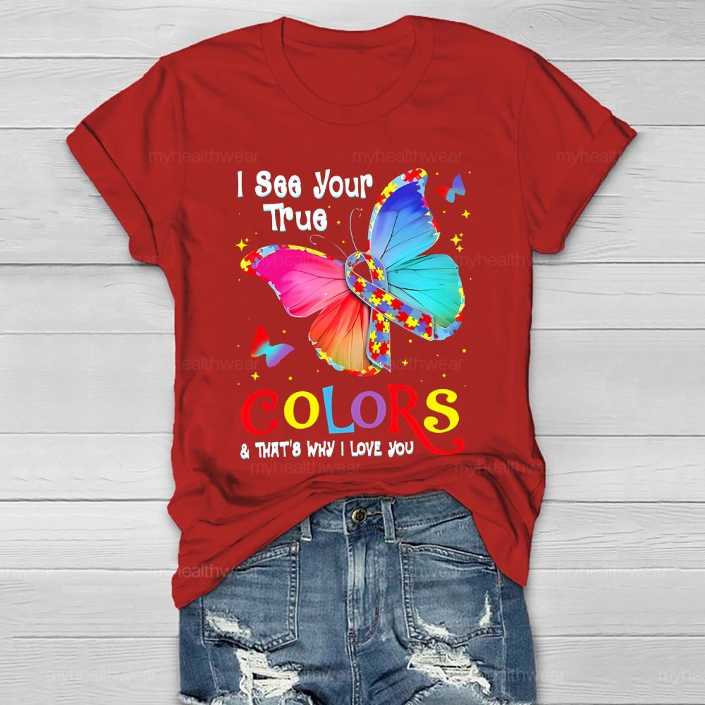 I See Your True Colors That's Why I Love You Healthwear T-shirt